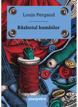Carte Editura Arthur, Razboiul bumbilor, Louis Pergaud