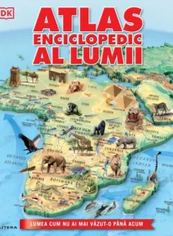 Atlas enciclopedic al lumii, Lumea cum nu ai mai vazut-o pana acum