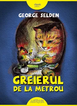 Carte Editura Arthur, Greierul de la metrou, George Selden