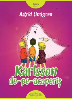Carte Editura Arthur, Karlsson de-pe-acoperis, Cartonat, Astrid Lindgren