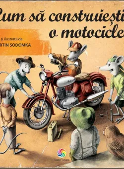 Carte Editura Corint, Cum sa construiesti o motocicleta , Martin Sodomka