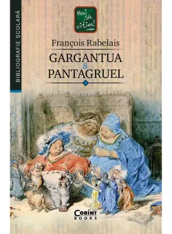 Carte Editura Corint, Gargantua si Pantagruel, Francois Rabelais