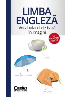 Carte Editura Corint, Vocabularul de baza in imagini cu transcriere fonetica. Limba engleza