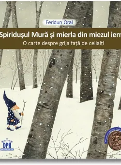 Carte Editura DPH, Spiridusul Mura si mierla din miezul iernii, Feridun Oral