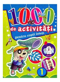Carte Editura Girasol 1000 de activitati pentru copii isteti - volumul 1