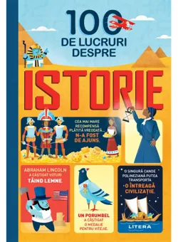 Carte Editura Litera, 100 de lucruri despre istorie