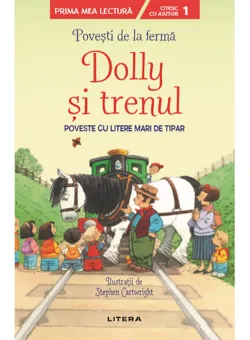 Carte Editura Litera, Povesti de la ferma, Dolly si trenul