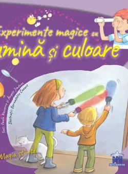 Carte Experimente magice cu lumina si culoare, Editura DPH