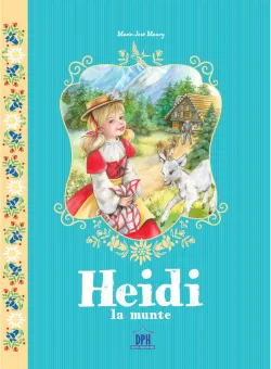 Carte Heidi la munte, Editura DPH