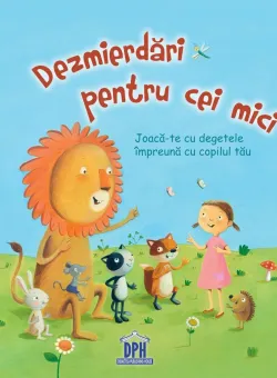 Dezmierdari pentru cei mici - jocuri cu degete, Editura DPH