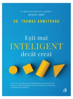 Esti mai inteligent decat crezi Editia II, Dr. Thomas Armstrong