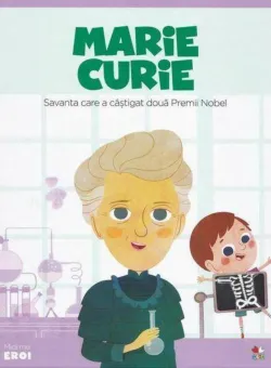 Micii eroi, Marie Curie