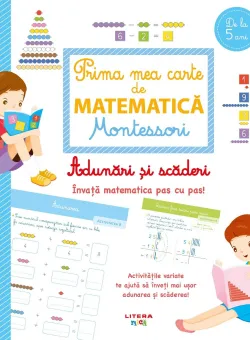 Prima mea carte de matematica Montessori. Adunari si scaderi, Sylvaine Auriol